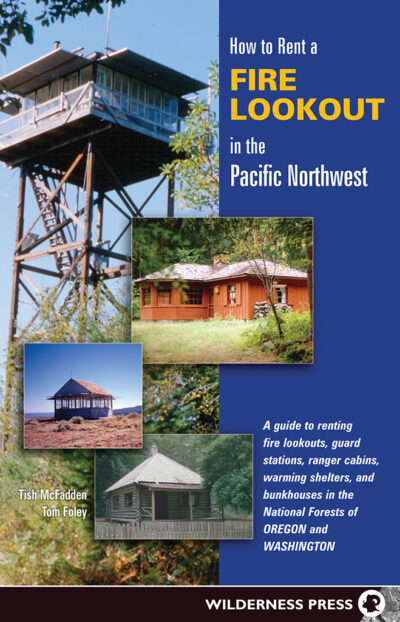 How to Rent a Fire Lookout in the Pacific Northwest