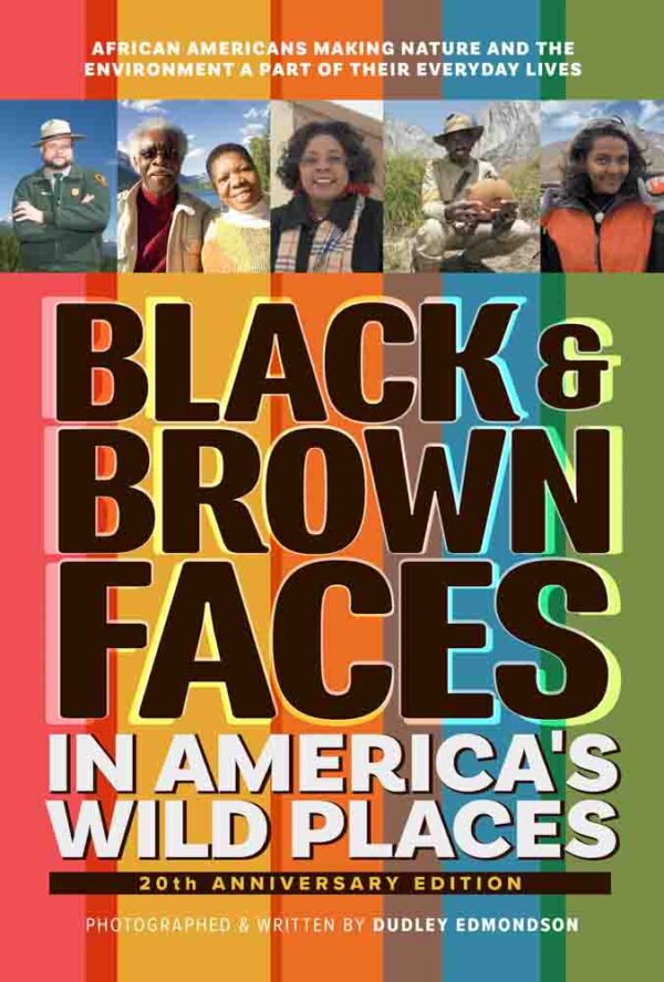 Black & Brown Faces in America's Wild Places (20th Anniversary Edition)