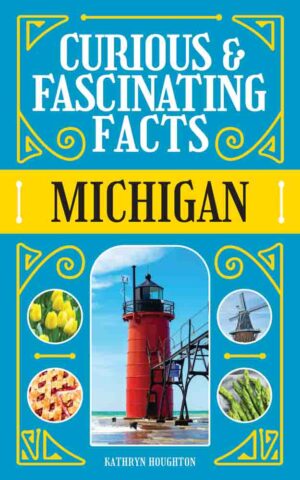 Curious & Fascinating Facts: Michigan