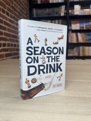 Season on the Drink : A Novel by Pat Harris (2025, Hardcover)